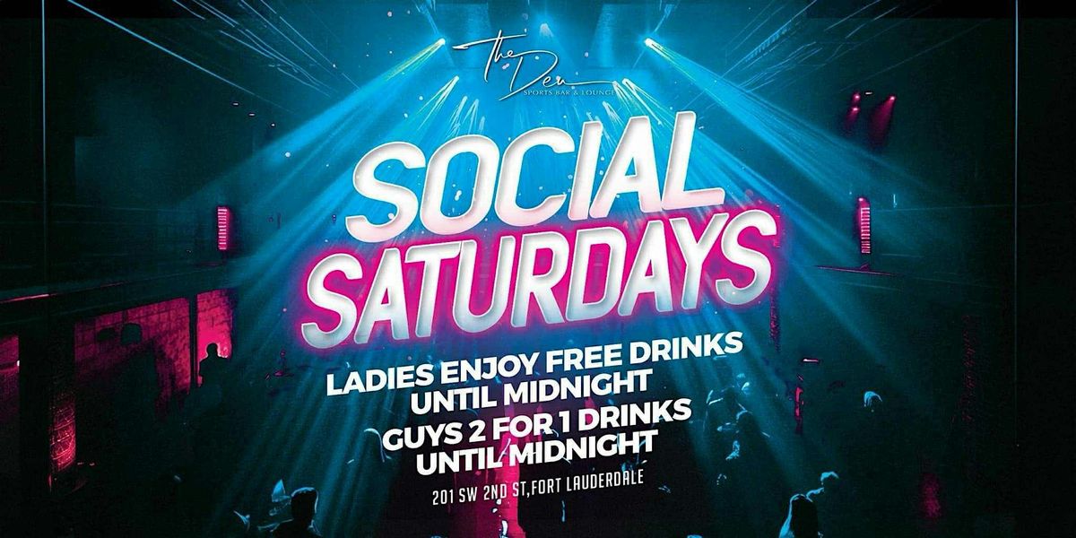 SOCIAL SATURDAYS | DEN LAUDERDALE