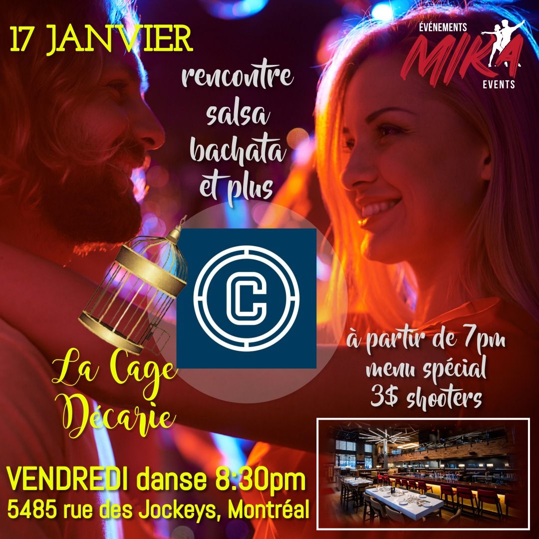 VENDREDI 17 jan. Rencontre salsa-bachata et plus, La Cage D\u00e9carie