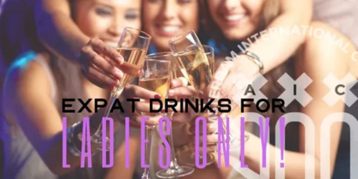 Expats only ladies: Drinks after work @ Super Lyan \ud83e\udd42\ud83d\udc84