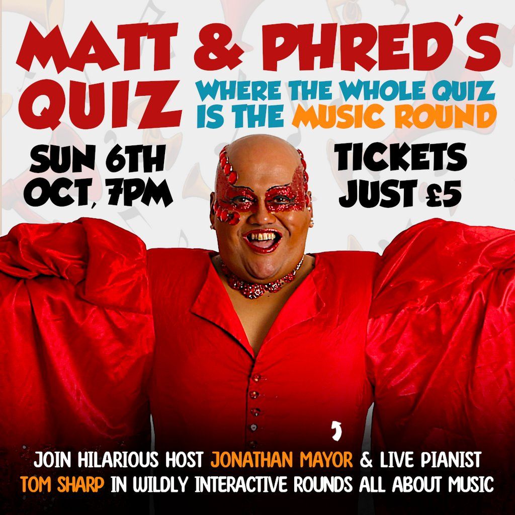 Matt & Phred's Quiz - Where The Whole Quiz is The Music Round