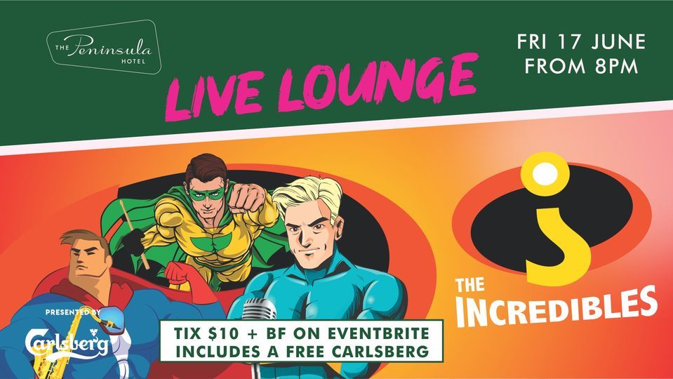 Peninsula Live Lounge - The Incredibles - Friday June 17.