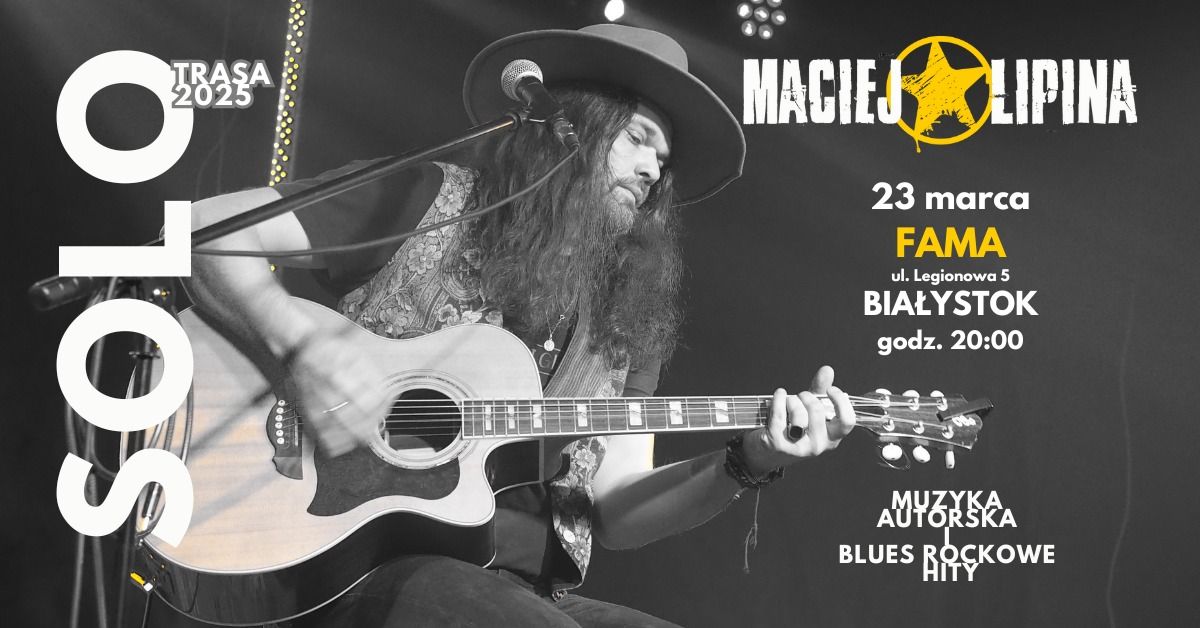 Maciej Lipina SOLO - muzyka autorska i blues-rockowe hity! Bia\u0142ystok FAMA