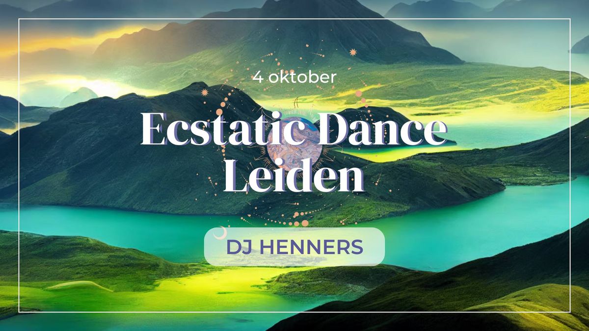 Leiden Ecstatic Dance met DJ HENNERS