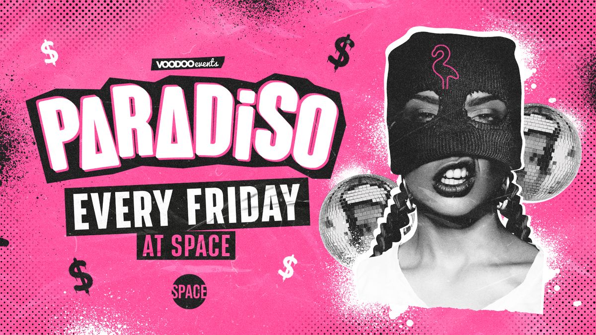 Paradiso Fridays at Space Leeds - 8th November