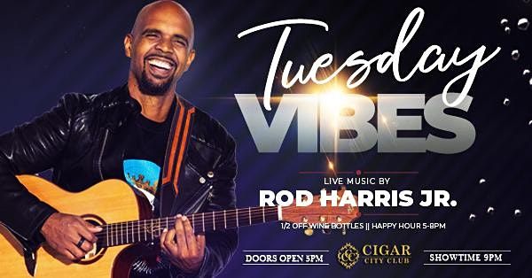 Tuesday Vibes: Live Music with Rod Harris Jr.