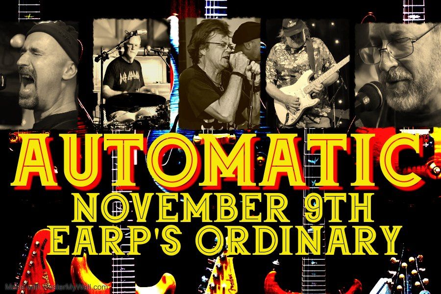 AUTOMATIC at EARP'S ORDINARY on SAT NOVEMBER 9TH