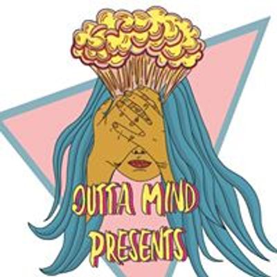 Outta Mind Presents