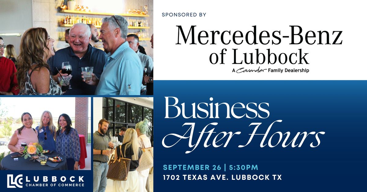 Business After Hours Sponsored by Mercedes-Benz of Lubbock, A Cavender Family Dealership