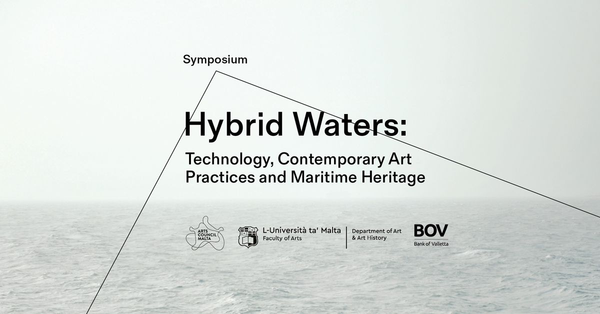 Symposium - Hybrid Waters: Technology, Contemporary Art Practices and Maritime Heritage  