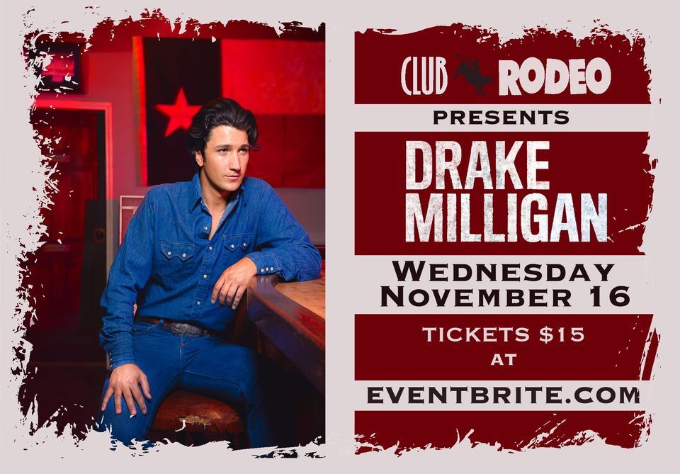 Club Rodeo Presents Drake Milligan!