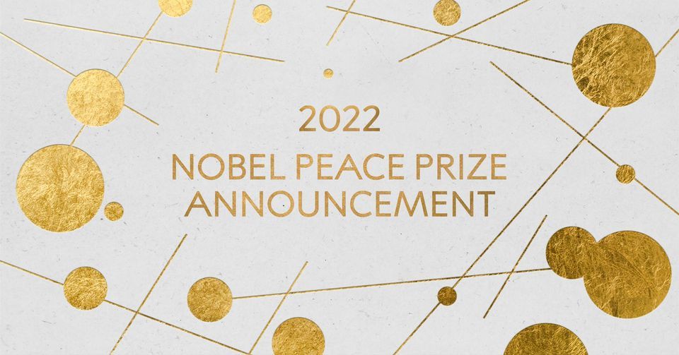 Who will receive the Nobel Peace Prize 2022