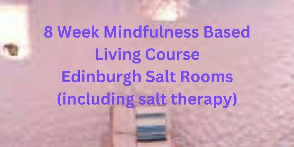 Mindfulness 8 Week Course at Edinburgh Salt Rooms - Starts 30th Oct 2024