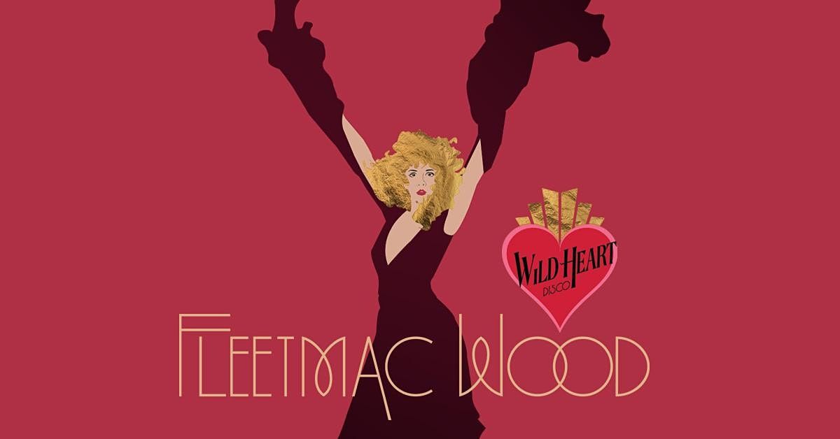 Fleetmac Wood presents Wild Heart Disco