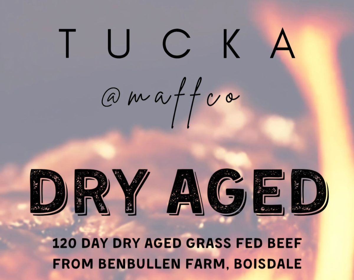 TUCKA @ Maffco - DRY AGED 