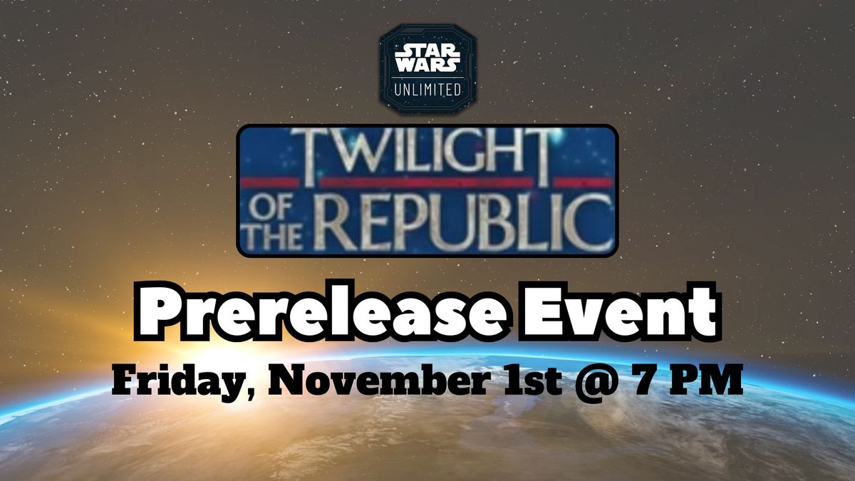 Star Wars Twilight of the Republic Prerelease Event