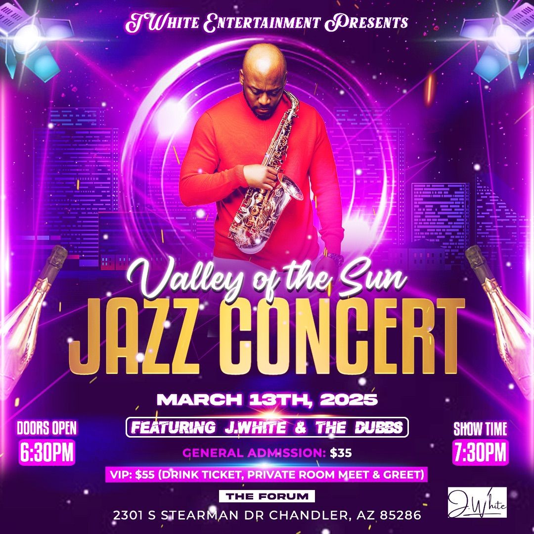 JWhite Entertainment presents: Valley of the Sun Jazz Concert