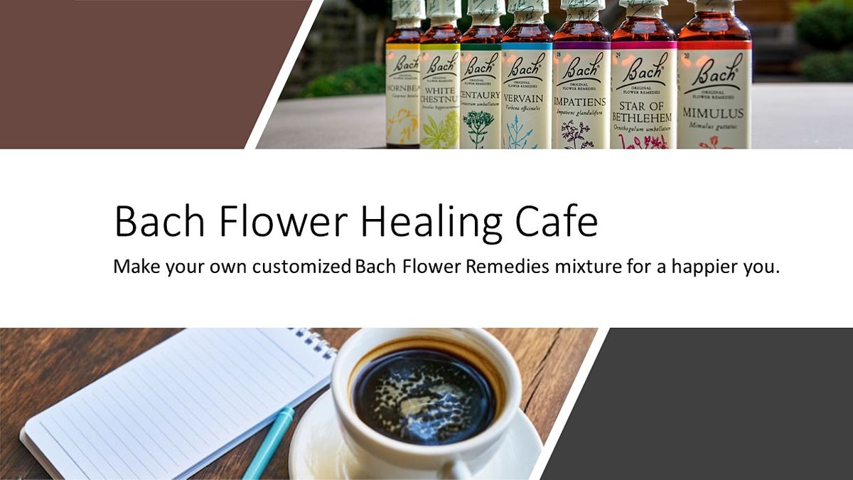 Bach Flower Remedies Healing Cafe (online session)