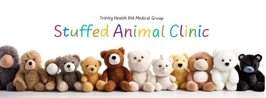 Stuffed Animal Clinic - Trinity Health IHA Pediatrics, Domino's Farms