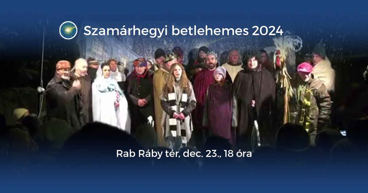 Szam\u00e1rhegyi Betlehemes 2024