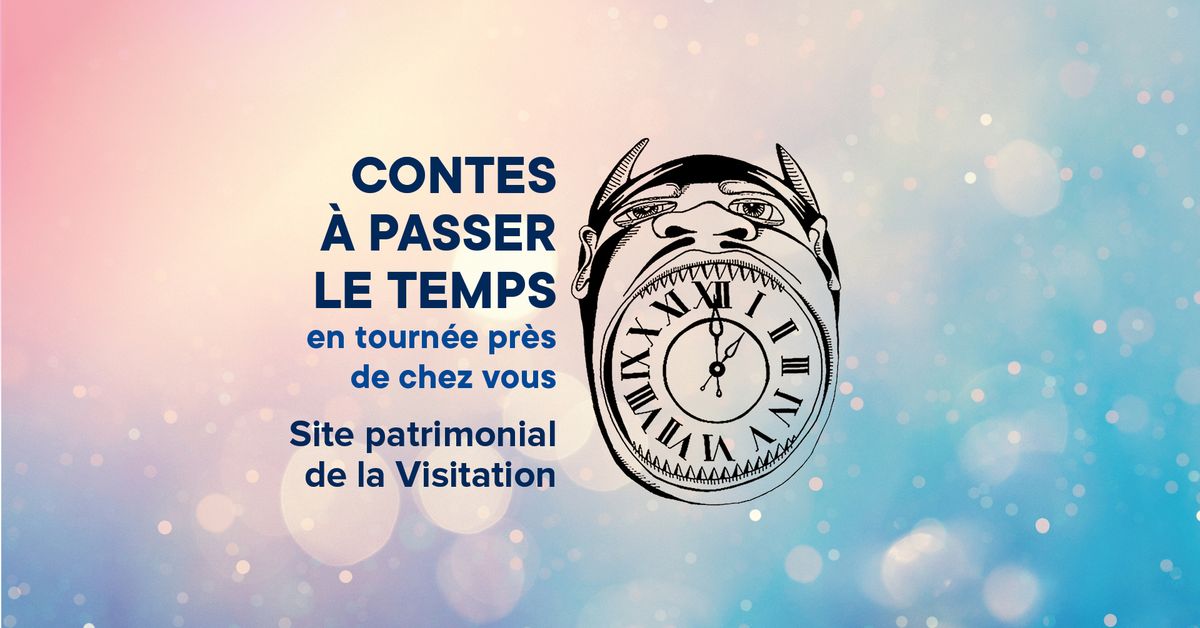 Les Contes \u00e0 passer le temps\u2026 en tourn\u00e9e!