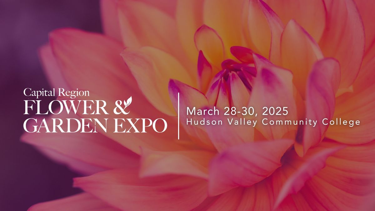 Capital Region Flower & Garden Expo