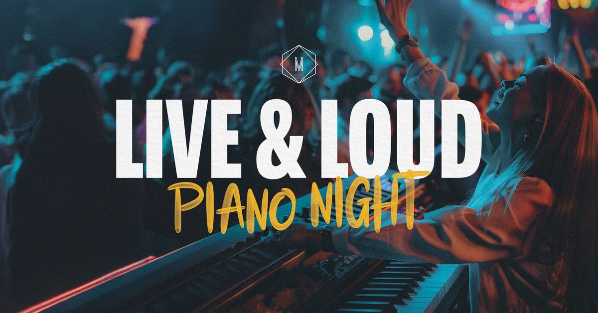 LIVE & LOUD: Piano Night \ud83c\udfb9\u2728 