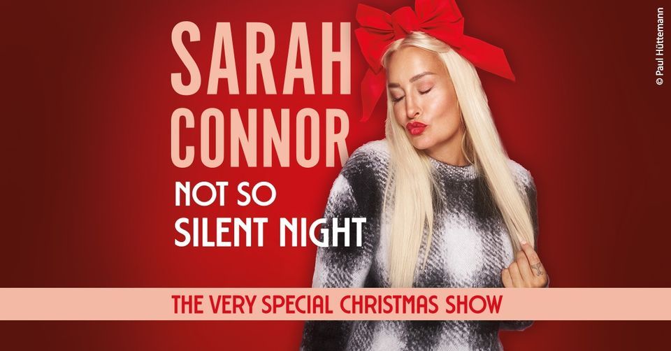 Sarah Connor - NOT SO SILENT NIGHT - Tour 2023 | Oberhausen