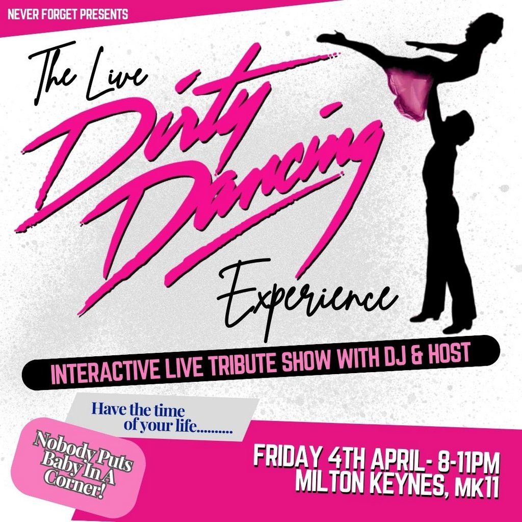 The Live Dirty Dancing Experience - Milton Keynes, MK11