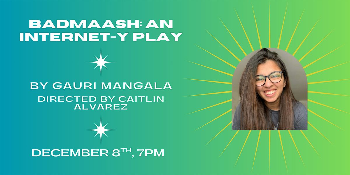 PAPAPP Presents: \u201cBadmaash: An Internet-y Play\u201d
