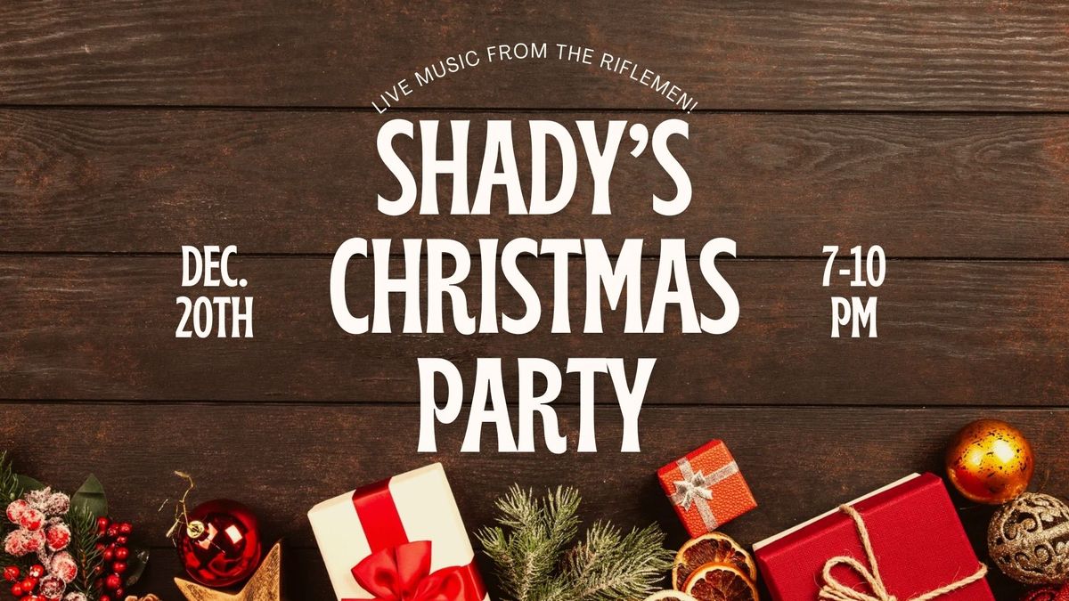 Have a very Shady Christmas! Live music from the Riflemen at Shady's Tap Room!