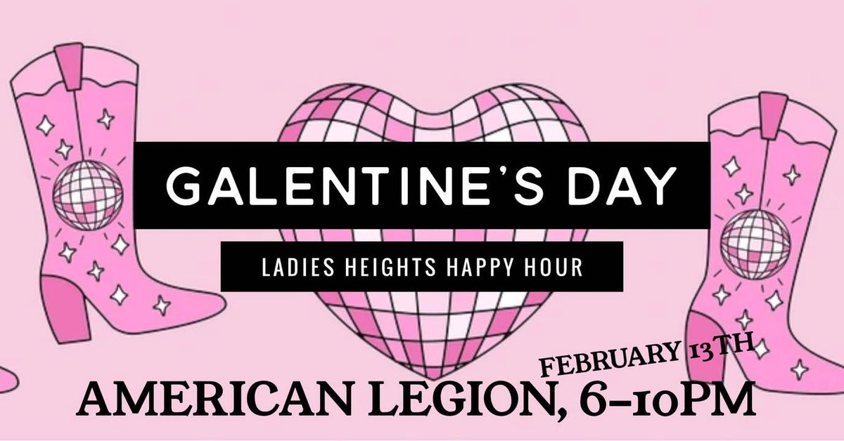 Galentine's Day : Ladies Heights Happy Hour