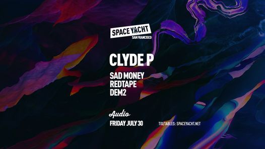Space Yacht x Audio SF: Clyde P