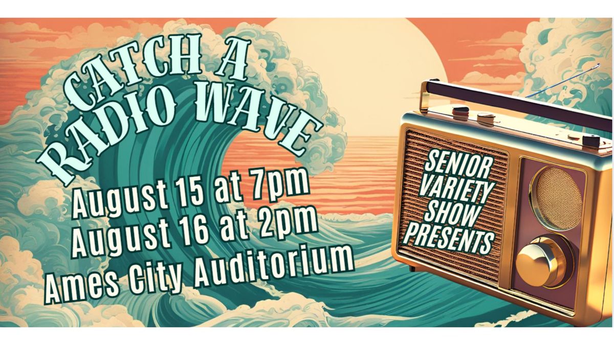 "Catch a Radio Wave!\u201d - The 29th Annual Senior Variety Show