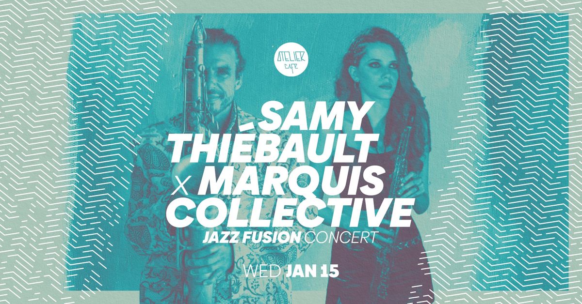 Jazz Fusion Concert | Samy Thi\u00e9bault x Marquis Collective 