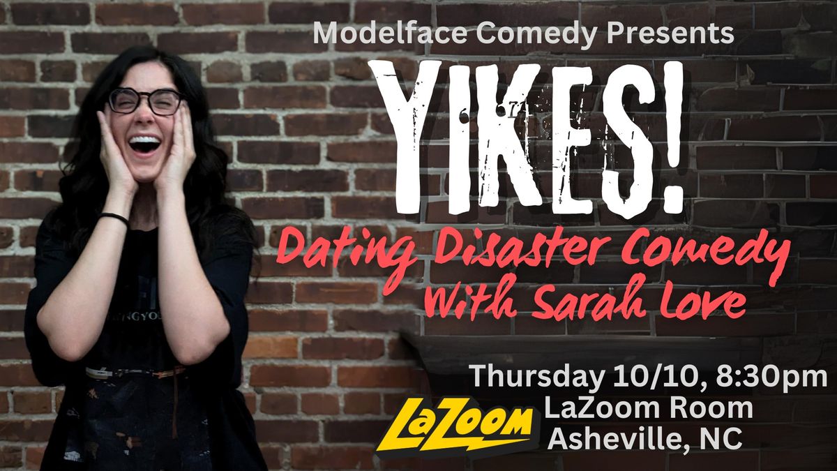 YIKES! Dating Disaster Comedy with Sarah Love