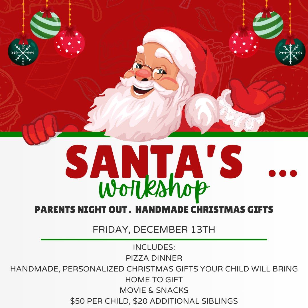 Santa's Workshop I Parent's Night Out