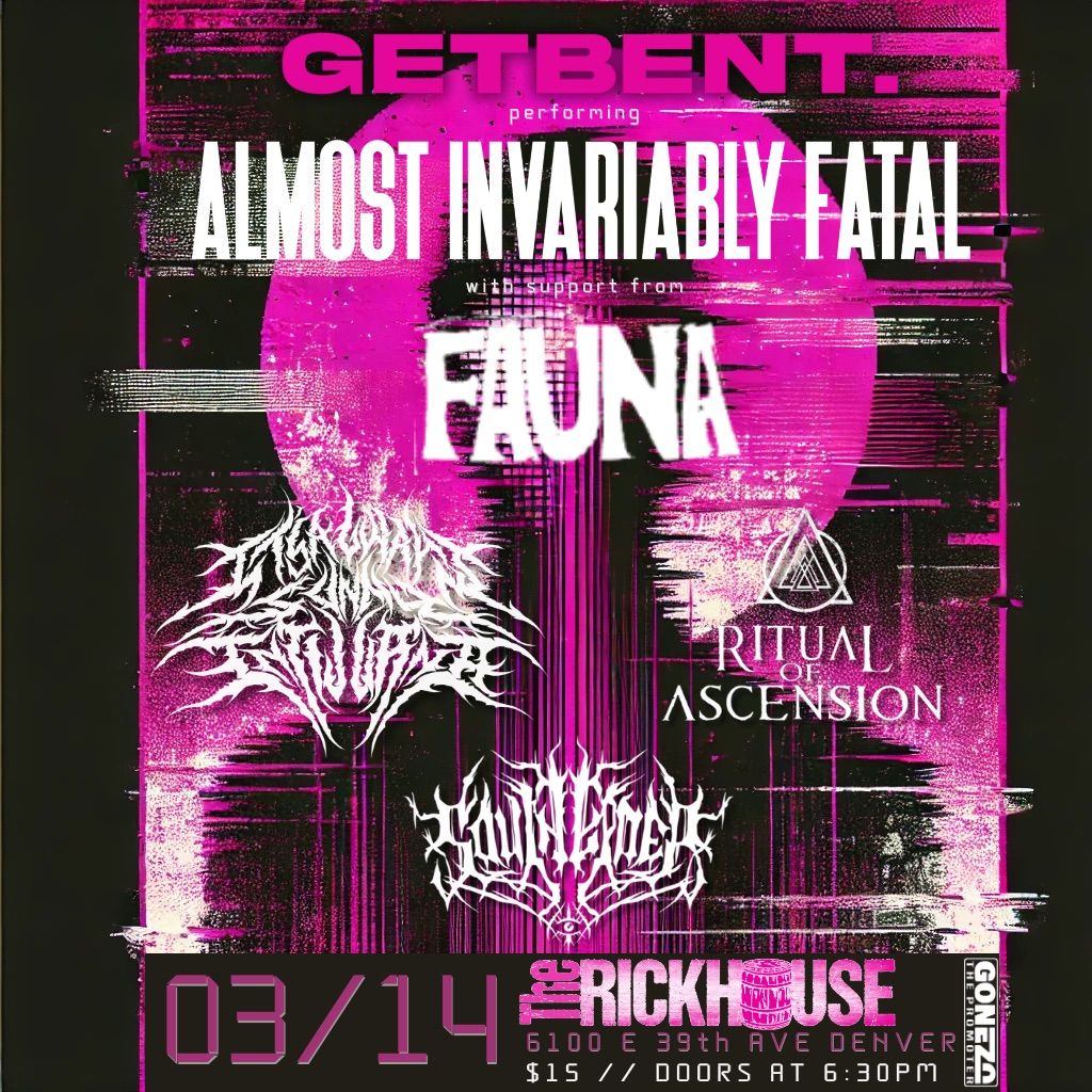 getbent. @ The Rickhouse w\/ Fauna, It\u2019s Always Sunny in Tijuana, Ritual of Ascension, Soulherder