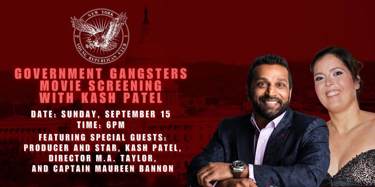 Government Gangsters Movie Screening with Special Guest, Kash Patel!