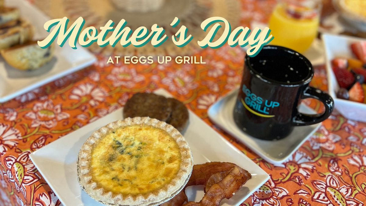 ? Mother's Day Brunch at Eggs Up ?