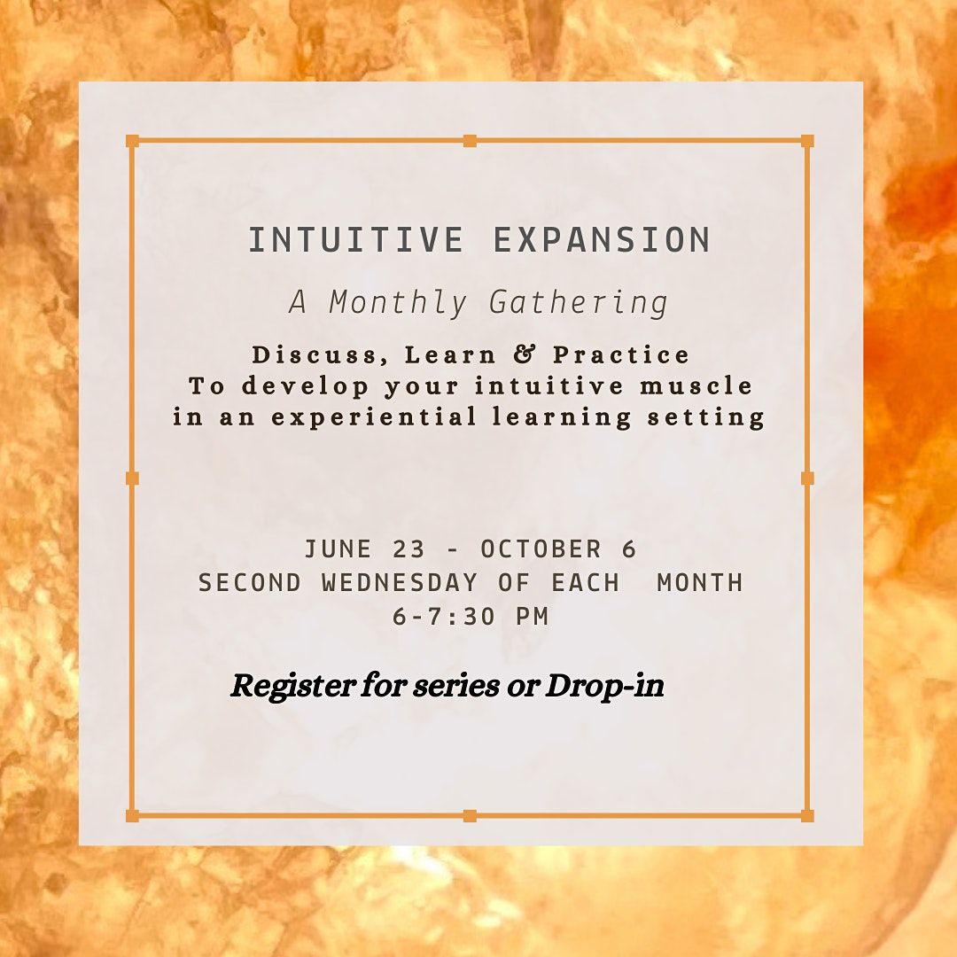 Intuitive Expansion - A Monthly Gathering