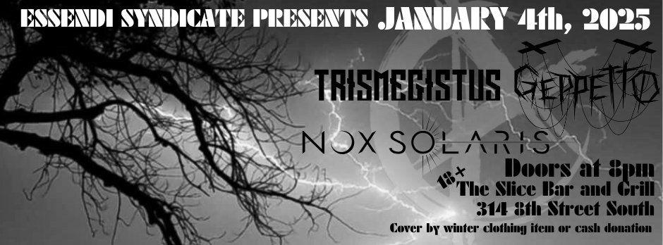 Trismegistus, Geppetto, and Nox Solaris @ The Slice Bar and Grill