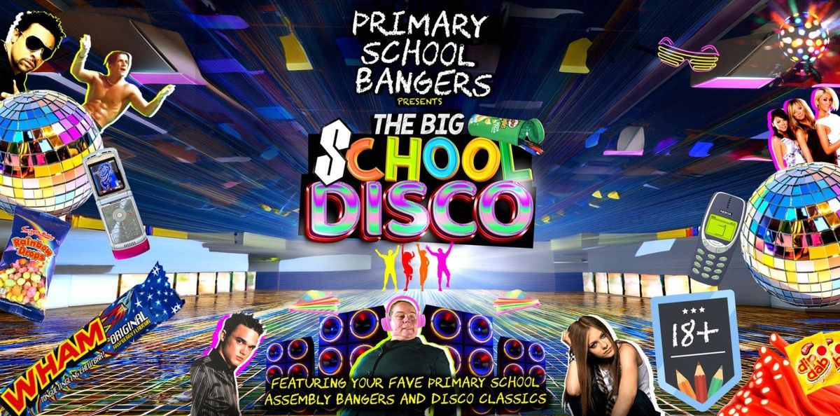Primary School Bangers Presents The Big School Disco  22 November