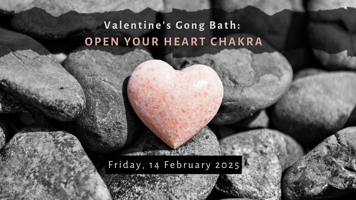 Valentine's Gong Bath: Open Your Heart Chakra 