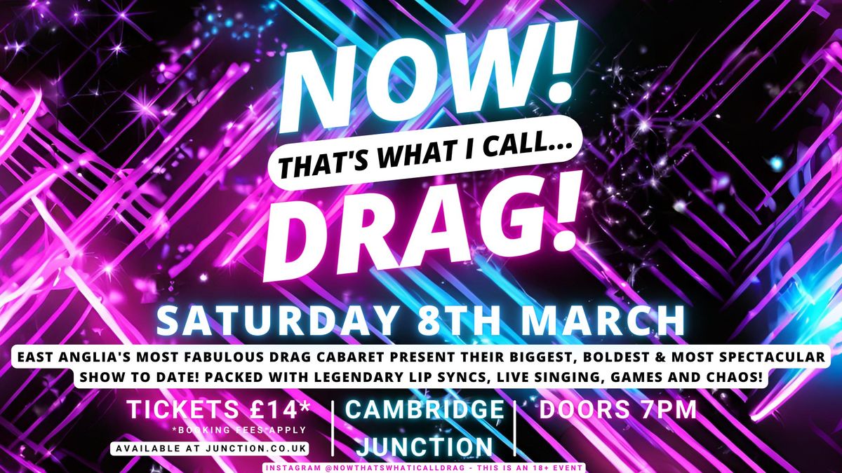 NOW! That's What I Call...DRAG! Cambridge Junction!