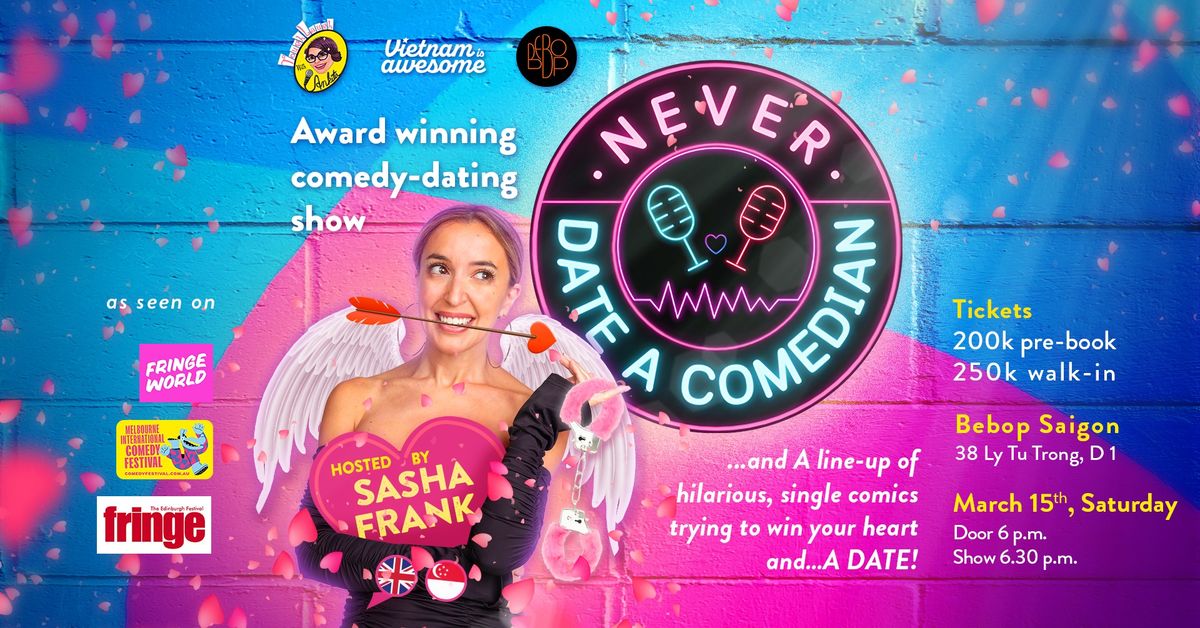 NEVER DATE A COMEDIAN with SASHA FRANK - come for the comedy, go with a DATE!