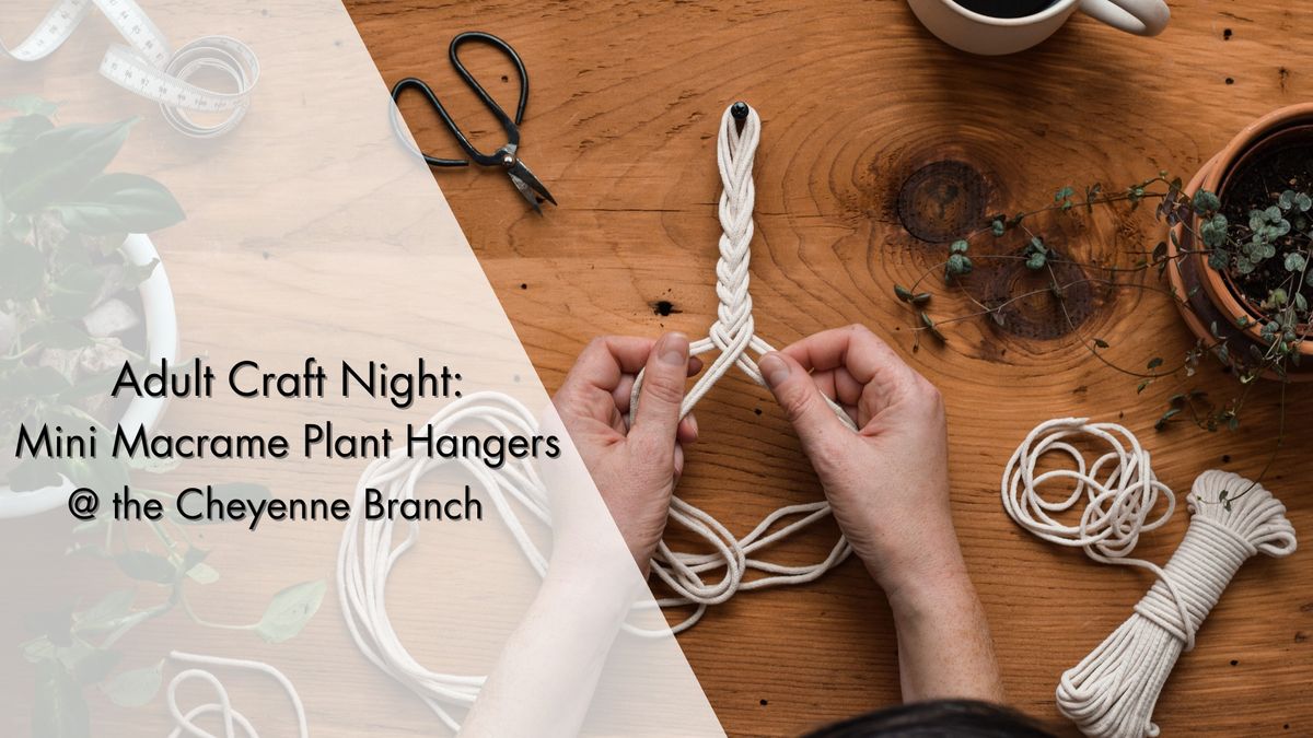 Adult Craft Night: Mini Macrame Plant Hangers