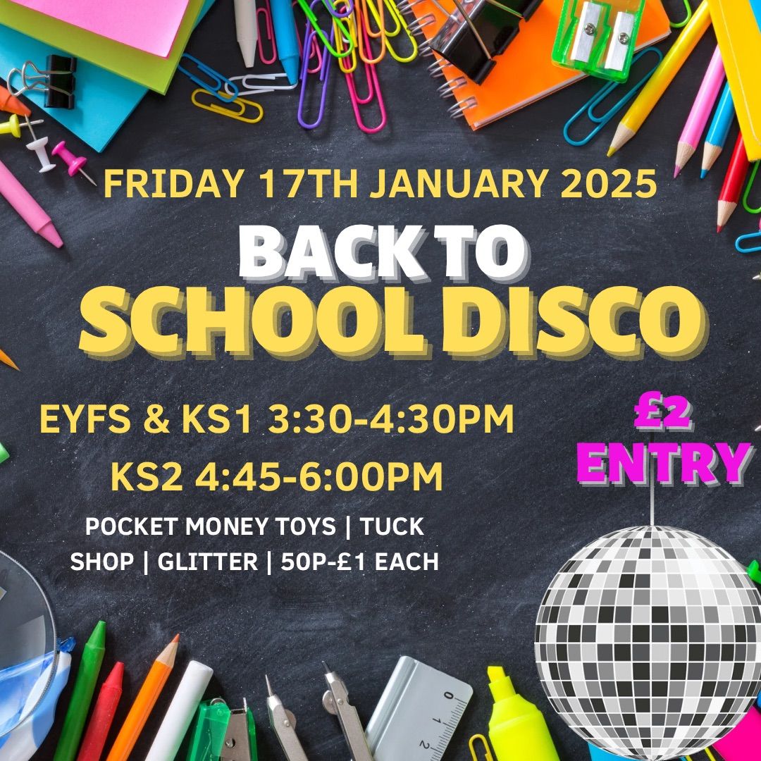 Back to School Disco \ud83d\udcda\u270f\ufe0f\ud83e\udea9 - Friday 17th January 2025