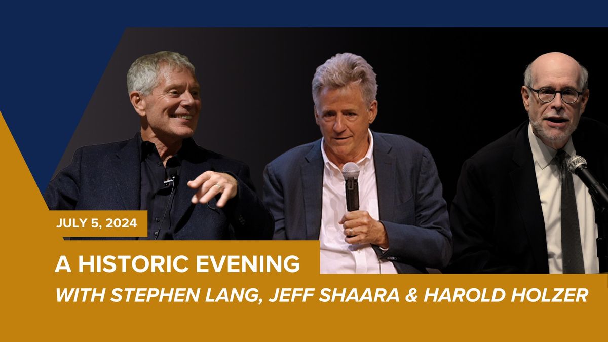 A Historic Evening with Stephen Lang, Jeff Shaara & Harold Holzer