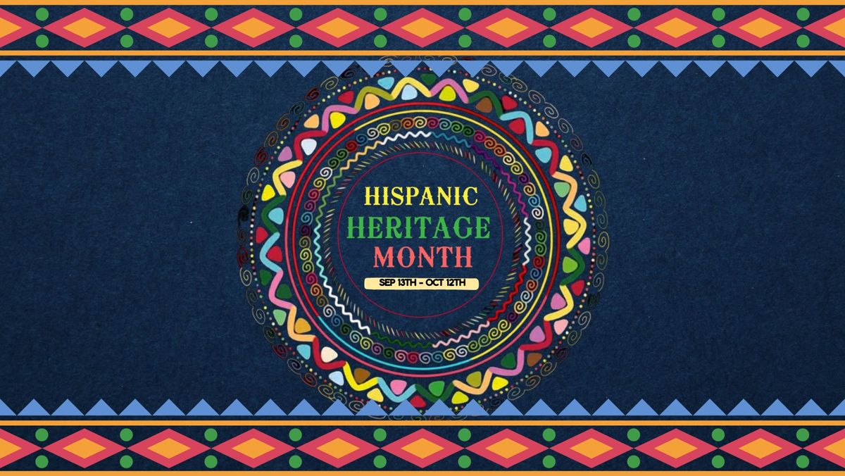 HISPANIC HERITAGE MONTH! 