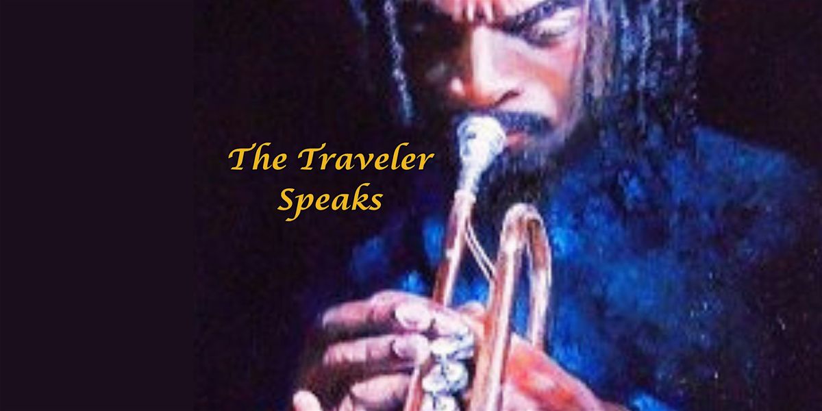 The Traveler Speaks